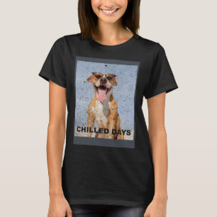 Chilled Days Staffordshire Bull Terrier Staffie S T-Shirt