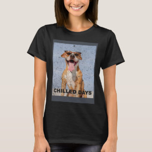 Chilled Days Staffordshire Bull Terrier Staffie S T-Shirt