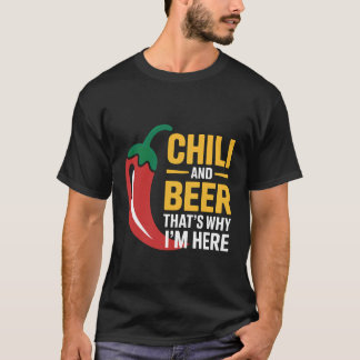Chilli And Beer That's Why I'm Here Spicy Food Dri T-Shirt