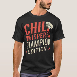Chilli Cook Off Champion Chilli Whisperer Cooking T-Shirt