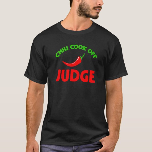 Chilli Cook Off Judge Fun Spicy Cooking Contest T-Shirt (Front)