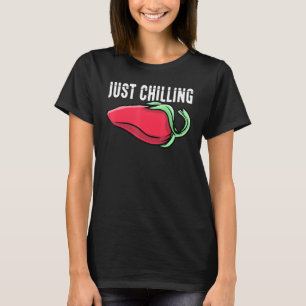Chilli Just Chilling Vegetables Spices Pepper Chef T-Shirt