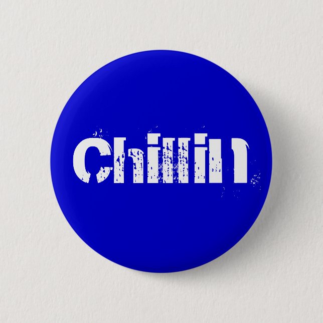 Chillin 6 Cm Round Badge (Front)
