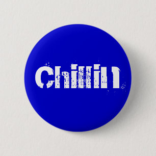Chillin 6 Cm Round Badge