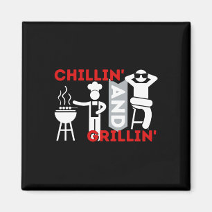 Chillin And Grillin - Funny Bbq Smoker Byrbecue Gr Magnet