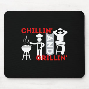 Chillin And Grillin - Funny Bbq Smoker Byrbecue Gr Mouse Pad