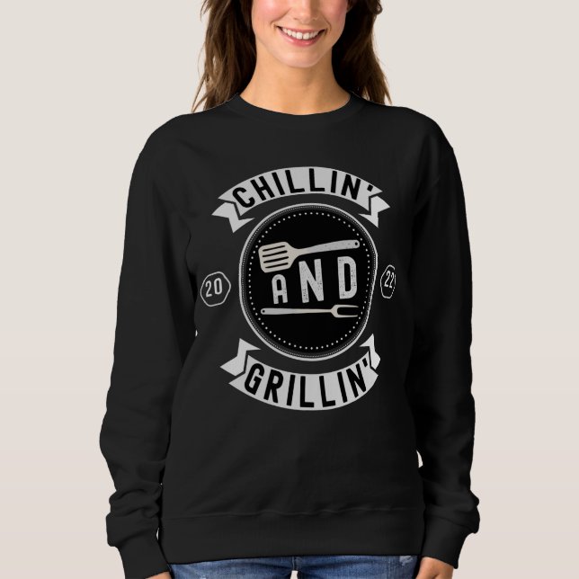 Chillin and Grillin Funny Outdoor Summer BBQ  Sweatshirt (Front)