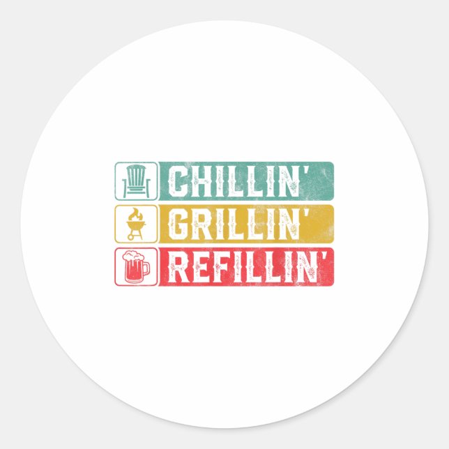 Chillin Grillin Refillin Bbq Pit Meat Smoker Grill Classic Round Sticker (Front)