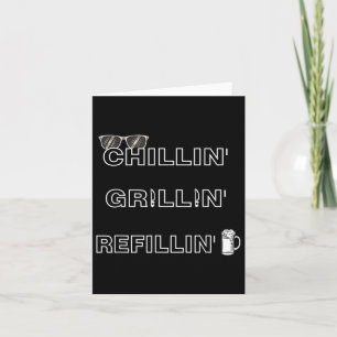 Chillin Grillin Refillin Crazy Funny Beer Bbq _1 Card