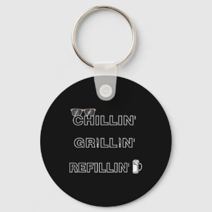 Chillin Grillin Refillin Crazy Funny Beer Bbq _1 Key Ring
