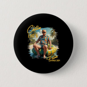 Chillin Like A Felon Funny Trump For President Sum 6 Cm Round Badge