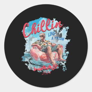 Chillin Like A Felon Funny Trump Shirt Summer Trum Classic Round Sticker