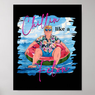 Chillin Like A Felon Funny Trump Summer 2024 _3 Poster