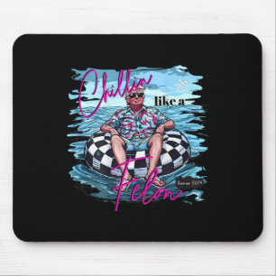 Chillin Like A Felon Funny Trump Summer 2024 (on Mouse Pad