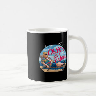 Chillin Like A Felon Funny Trump Summer Beach Usa Coffee Mug