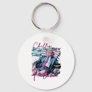 Chillin Like A Felon Funny Trump Summer President Key Ring
