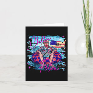Chillin Like A Felon Retro Pink Summer Funny Trump Card