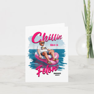 Chillin Like A Felon Summer 2024 90s 4th Of July T Card