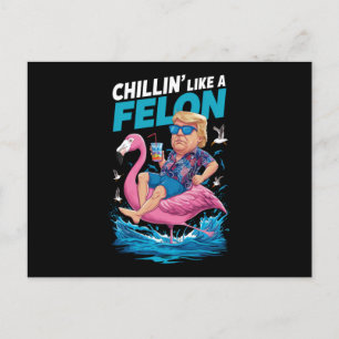 Chillin Like A Felon Trump For President 2024 Postcard