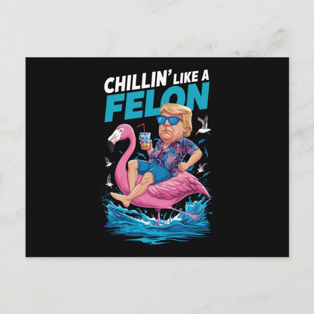Chillin Like A Felon Trump For President 2024 Postcard (Front)