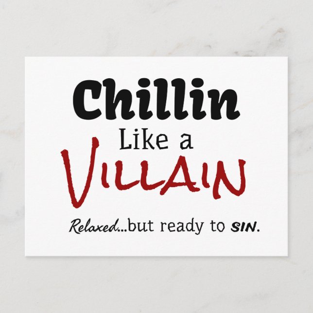 Chillin Like a Villain.  Relaxed…but ready to sin. Postcard (Front)