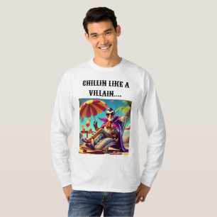 Chillin' Like a Villain Shirt Design.