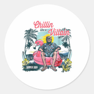 Chillin Like A Villain Trump Summer 2024, Trump Me Classic Round Sticker