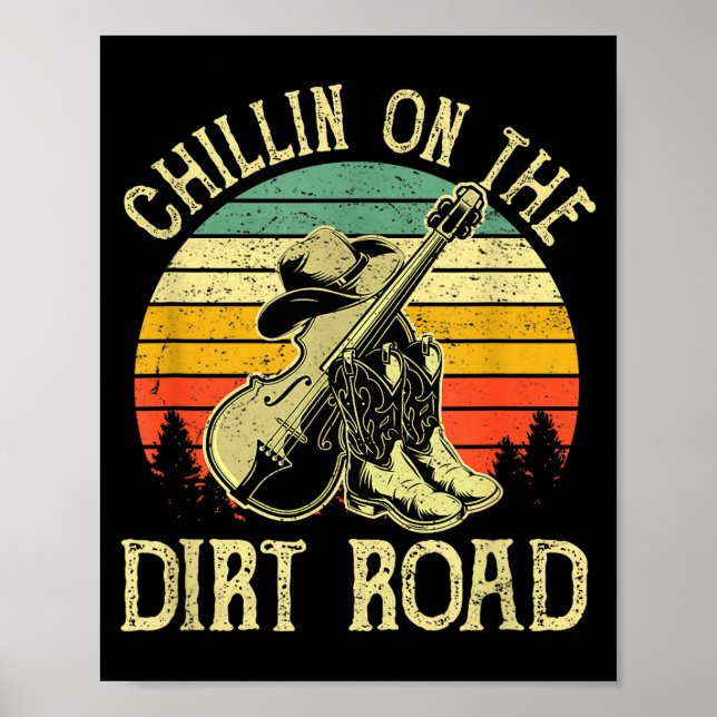 Chillin On The Dirt Road Western Life Rodeo Countr Poster (Front)