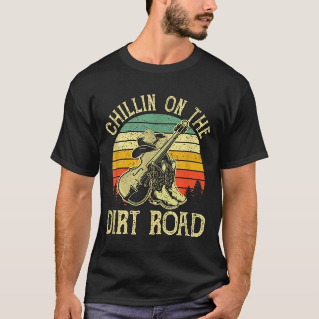 Chillin On The Dirt Road Western Life Rodeo Countr T-Shirt (Front)