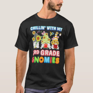 Chillin With My 3rd Grade Gnomies Third Teacher Ki T-Shirt
