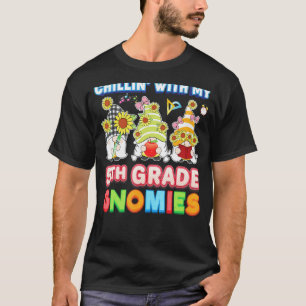 Chillin With My 5th Grade Gnomies Fifth Teacher Ki T-Shirt