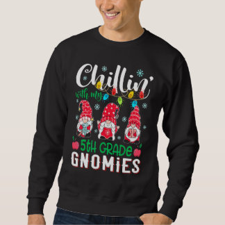 Chillin With My 5th Grade Gnomies Light Christmas  Sweatshirt