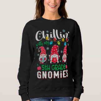 Chillin With My 5th Grade Gnomies Light Christmas  Sweatshirt