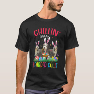 Chillin' With My Bearded Collie Easter Eggs Happy  T-Shirt