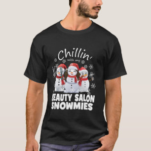 Chillin With My Beauty Salon Snowmies Funny Christ T-Shirt