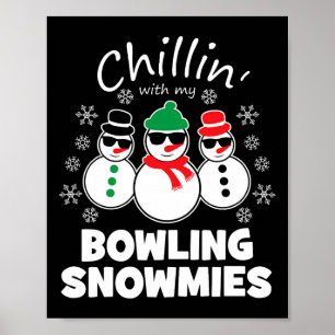 Chillin With My Bowling Snowmies Funny Christmas Poster