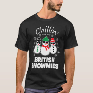 Chillin With My British Snowmies Funny Christmas T-Shirt
