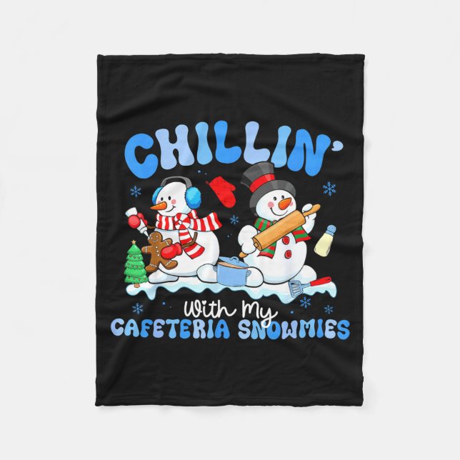 Chillin With My Cafeteria Snowmies Lunch Lady Chri Fleece Blanket (Front)