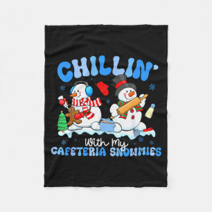 Chillin With My Cafeteria Snowmies Lunch Lady Chri Fleece Blanket