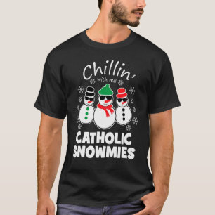 Chillin With My Catholic Snowmies Funny Christmas T-Shirt
