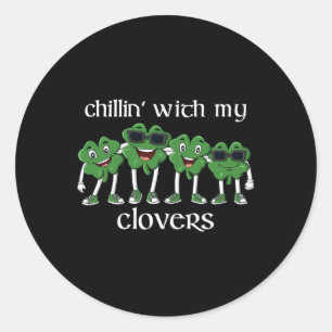 Chillin With My Clovers St Patricks Day Boys Girls Classic Round Sticker