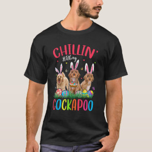 Chillin' With My Cockapoo Easter Eggs Happy Easter T-Shirt