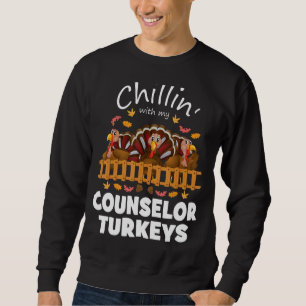 Chillin With My Counsellor Turkeys Funny Thanksgiv Sweatshirt