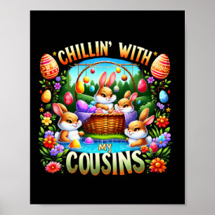 Chillin' With My Cousin Easter Day Egg Hunt Happy  Poster