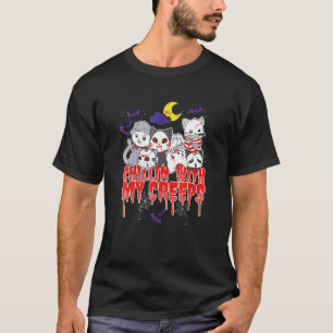 Chillin With My Creeps Cat Horror Serial Killer Ha T-Shirt