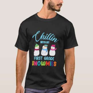 Chillin With My First Grade Snowmies Teacher Chris T-Shirt