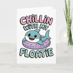 Chillin’ with My Floatie   Shark Baby Kids Card