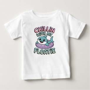 Chillin’ with My Floatie Shark Baby T-Shirt