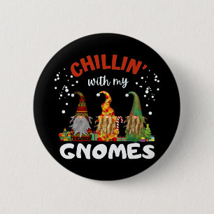 Chillin With My Gnomes Christmas 6 Cm Round Badge