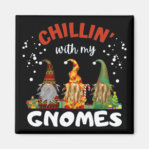 Chillin With My Gnomes Christmas Magnet